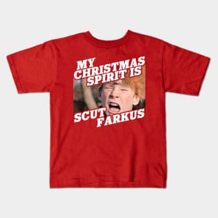 My Christmas Spirit is Scut Farkus Kids T-Shirt